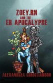Zoey, RN and the ER Apocalypse (eBook, ePUB) Zoey, RN and the ER Apocalypse (eBook, ePUB)