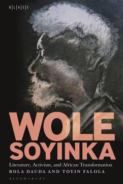 Wole Soyinka: Literature, Activism, and African Transformation (eBook, ePUB) - Dauda, Bola; Falola, Toyin