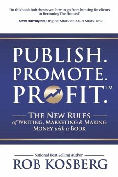 Publish. Promote. Profit. - Kosberg, Rob