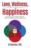 Love, Wellness, and Happiness Love, Wellness, and Happiness