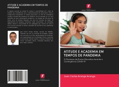 ATITUDE E ACADEMIA EM TEMPOS DE PANDEMIA - Arango Arango, Juan Carlos