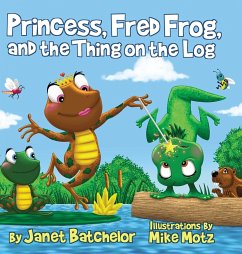 Princess, Fred Frog, and the Thing on the Log - Batchelor, Janet