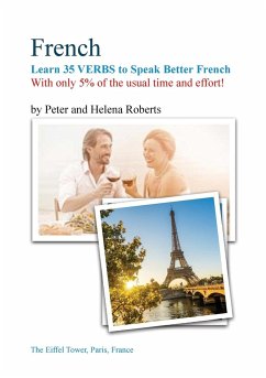 FRENCH - Learn 35 VERBS to speak Better French - Roberts, Peter; Roberts, Helena