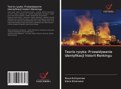 Teoria ryzyka: Przewidywanie identyfikacji historii Rankingu - Achtyamow, Rasul; Elizareeva, Elena