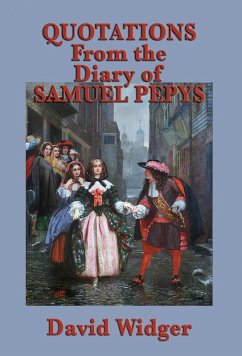 Quotations from the Diary of Samuel Pepys (eBook, ePUB) - Widger, David