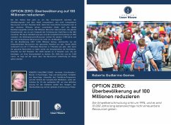 OPTION ZERO: Überbevölkerung auf 100 Millionen reduzieren - Gomes, Roberto Guillermo