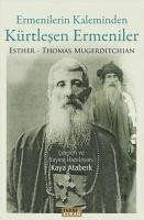 Ermenilerin Kaleminden Kürtlesen Ermeniler - Mugerditchian, Esther; Mugerditchian, Thomas