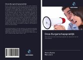 Onze Burgerschapspraktijk Onze Burgerschapspraktijk