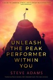 Unleash the Peak Performer Within You (eBook, ePUB)