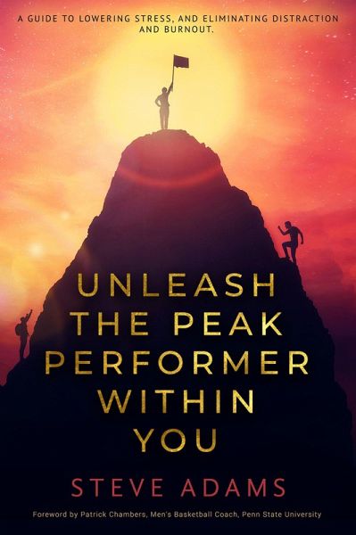 Unleash the Peak Performer Within You (eBook, ePUB) Unleash the Peak Performer Within You (eBook, ePUB)