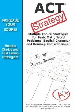 ACT Strategy: Winning Multiple Choice Strategies for the ACT Exam - Complete Test Preparation Inc
