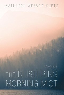 The Blistering Morning Mist - Kurtz, Kathleen Weaver