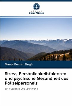 Stress, Persönlichkeitsfaktoren und psychische Gesundheit des Polizeipersonals - Singh, Manoj Kumar