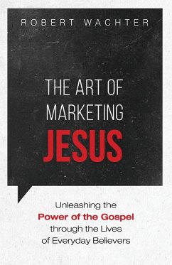 The Art of Marketing Jesus - Wachter, Robert