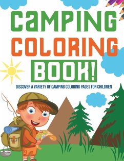 Camping Coloring Book! Discover A Variety Of Camping Coloring Pages For Children - Illustrations, Bold