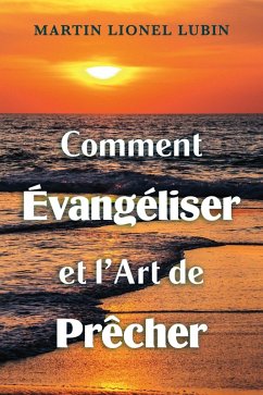 Cover Comment Évangéliser et l'Art de Prêcher (eBook, ePUB)
