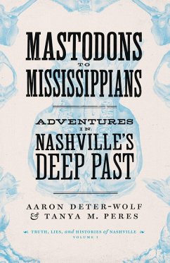 Mastodons to Mississippians (eBook, ePUB) - Deter-Wolf, Aaron; Peres, Tanya M.
