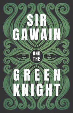 Sir Gawain and the Green Knight;The Original and Translated Version - Poet, Gawain