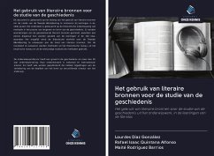 Het gebruik van literaire bronnen voor de studie van de geschiedenis - Díaz González, Lourdes; Quintana Alfonso, Rafael Isaac; Rodríguez Barrios, Maité