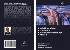 Real-Time Video Experience Kwaliteitscontrole op VANET's - Quadros, Carlos; Santos, Aldri; Cerqueira, Eduardo