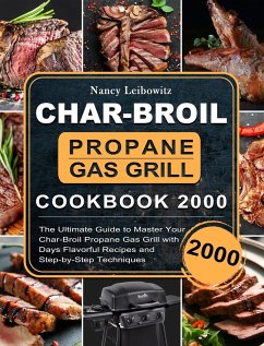 Char-Broil Propane Gas Grill Cookbook 2000 - Leibowitz, Nancy