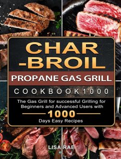 Char-Broil Propane Gas Grill Cookbook1000 - Rae, Lisa