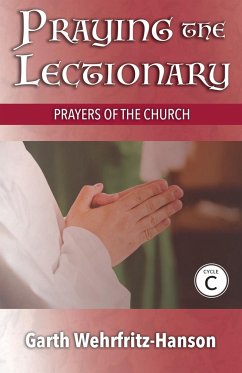 Praying the Lectionary, Cycle C - Wehrfritz-Hanson, Garth