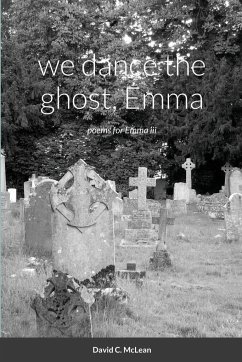 we dance the ghost, Emma - Mclean, David C.
