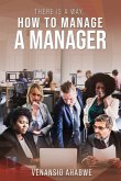 There Is A Way: How to Manage a Manager