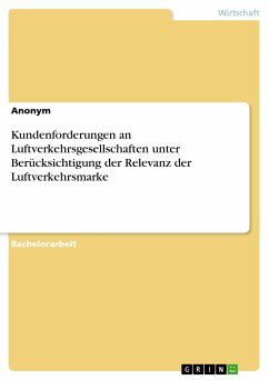 Kundenforderungen an Luftverkehrsgesellschaften unter Berücksichtigung der Relevanz der Luftverkehrsmarke (eBook, PDF)