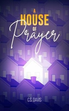 A House of Prayer (eBook, ePUB) - Davis, C. S.