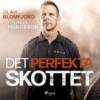 Det perfekta skottet : en polismans berättelse om gripandet av Sveriges värsta massmördare Mattias Flink (MP3-Download)