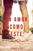 Un Amor Como Este (Las Crónicas del Romance - Libro #1) (eBook, ePUB)