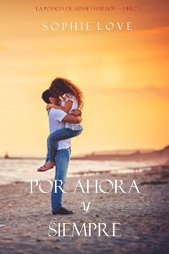 Por Ahora y Siempre (La Posada de Sunset Harbor-Libro 1) (eBook, ePUB) - Love, Sophie