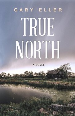 True North (eBook, ePUB) - Eller, Gary