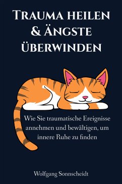 Trauma heilen & Ängste überwinden (eBook, ePUB) - Sonnscheidt, Wolfgang