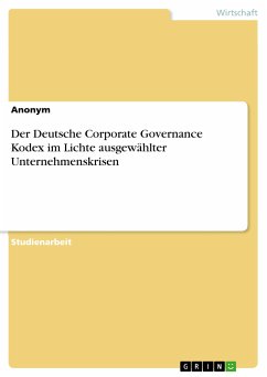 Der Deutsche Corporate Governance Kodex im Lichte ausgewählter Unternehmenskrisen (eBook, PDF)