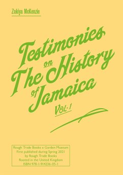 Testimonies on The History of Jamaica Vol. 1 (eBook, ePUB) - McKenzie, Zakiya