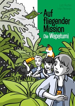 Auf fliegender Mission 5 - Die Wapatumi - Kucher, Lutz