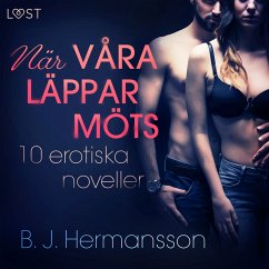 När våra läppar möts: 10 erotiska noveller (MP3-Download) - Hermansson, B. J.
