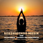 Beruhigende Musik zum Entspannen, Träumen und Wohlfühlen (MP3-Download)