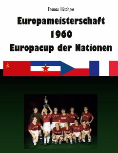 Europameisterschaft 1960 Europacup der Nationen (eBook, ePUB) - Hüttinger, Thomas