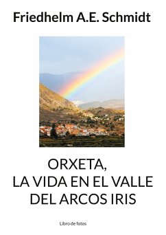 Orxeta, La vida en El Valle del Arcos Iris