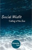 Social Misfit (Calling of the Sea, #1) (eBook, ePUB) Social Misfit (Calling of the Sea, #1) (eBook, ePUB)
