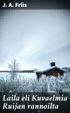 Laila eli Kuvaelmia Ruijan rannoilta (eBook, ePUB) Laila eli Kuvaelmia Ruijan rannoilta (eBook, ePUB)