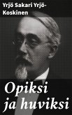 Opiksi ja huviksi (eBook, ePUB)