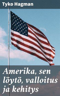 Amerika, sen löytö, valloitus ja kehitys (eBook, ePUB) - Hagman, Tyko