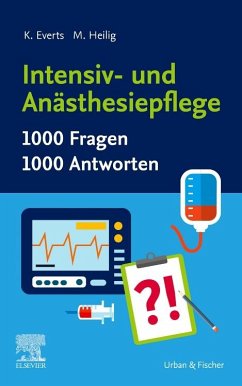 Intensiv- und Anästhesiepflege. 1000 Fragen, 1000 Antworten - Everts, Katharina; Heilig, Maren