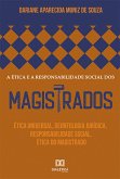 A ética e a responsabilidade social dos magistrados (eBook, ePUB) A ética e a responsabilidade social dos magistrados (eBook, ePUB)
