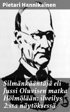 Cover Silmänkääntäjä eli Jussi Oluvisen matka Hölmölään; ilveilys 2:ssa näytöksessä (eBook, ePUB)